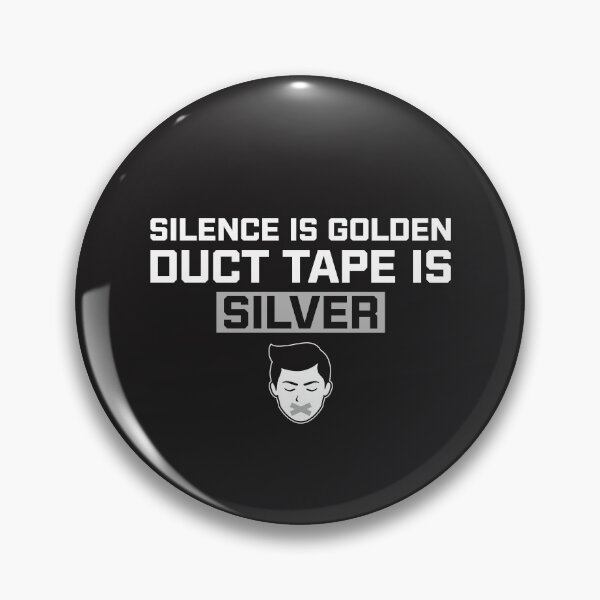 Item preview, Silence is Golden, Duct Tape is Silver designed and sold by Sarcasmisfun.