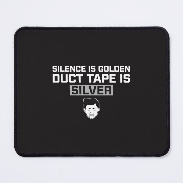 Item preview, Silence is Golden, Duct Tape is Silver designed and sold by Sarcasmisfun.