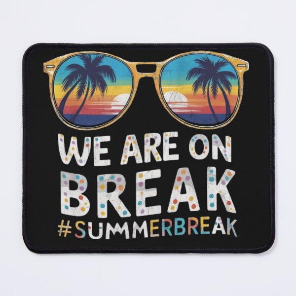 Item preview, we are on break summer break designed and sold by SztylishDesigns.