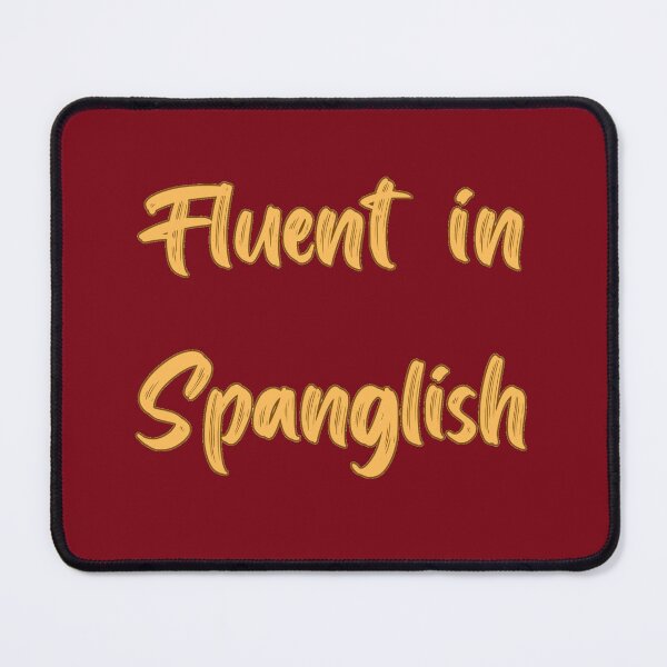 Item preview, Fluent In Spanglish. English Language Variation designed and sold by Rebel-Design.