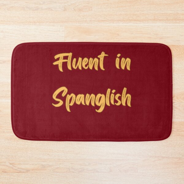 Item preview, Fluent In Spanglish. English Language Variation designed and sold by Rebel-Design.