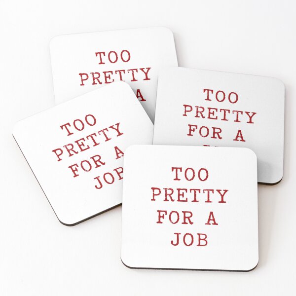 Item preview, Too Pretty For A Job designed and sold by Krieghorn.