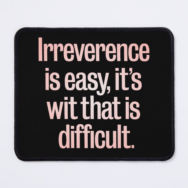 Item preview, Irreverence is easy, it's wit that is difficult. v.2 designed and sold by x1brett.