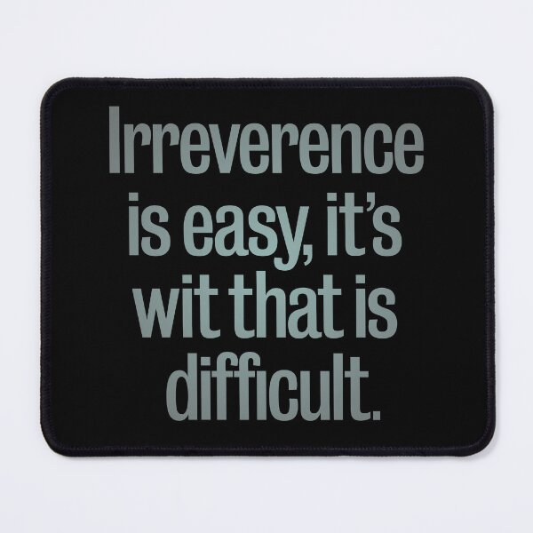 Item preview, Irreverence is easy, it's wit that is difficult. v.3 designed and sold by x1brett.