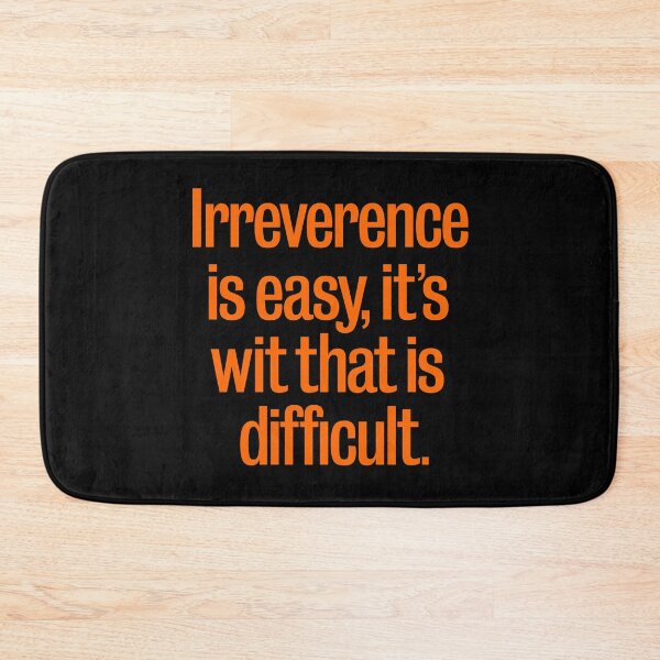 Item preview, Irreverence is easy, it's wit that is difficult. v.5 designed and sold by x1brett.