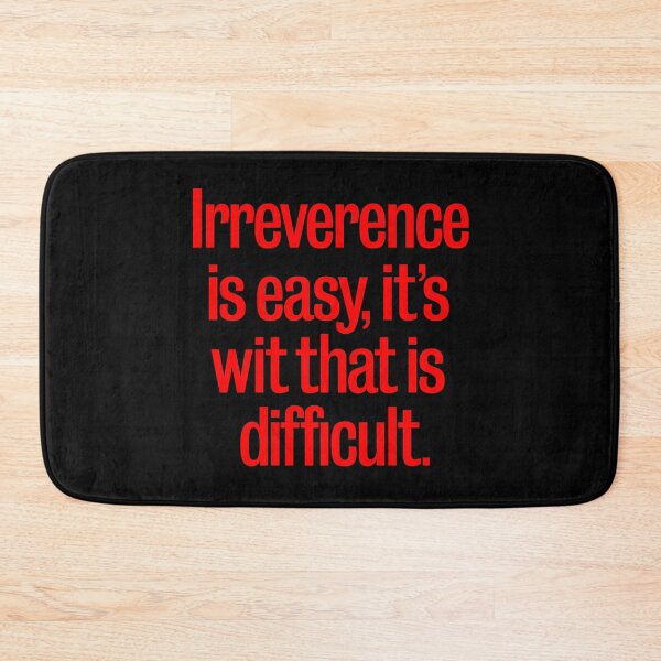 Item preview, Irreverence is easy, it's wit that is difficult. v.6 designed and sold by x1brett.