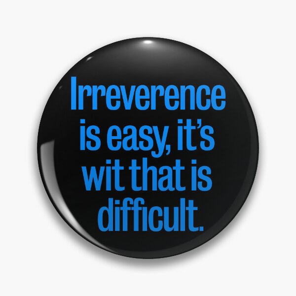 Item preview, Irreverence is easy, it's wit that is difficult. v.7 designed and sold by x1brett.
