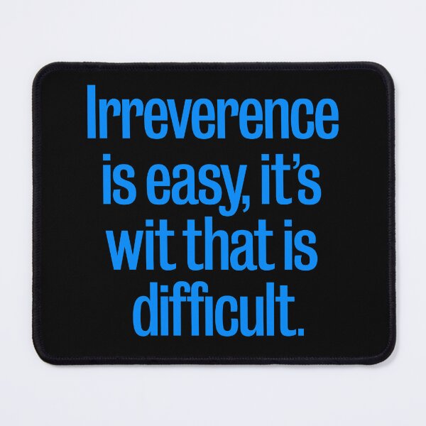 Item preview, Irreverence is easy, it's wit that is difficult. v.7 designed and sold by x1brett.
