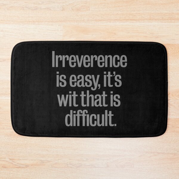 Item preview, Irreverence is easy, it's wit that is difficult. v.8 designed and sold by x1brett.