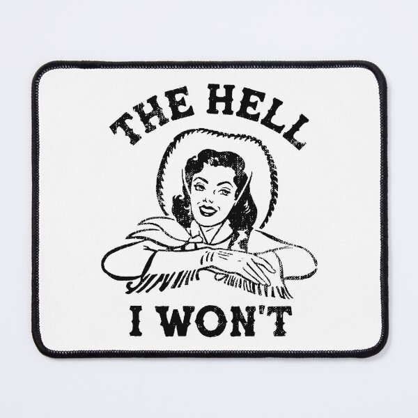 Item preview, The Hell I Wont, Funny Southern Accent Cowboy Cowgirl designed and sold by ramwebroom.