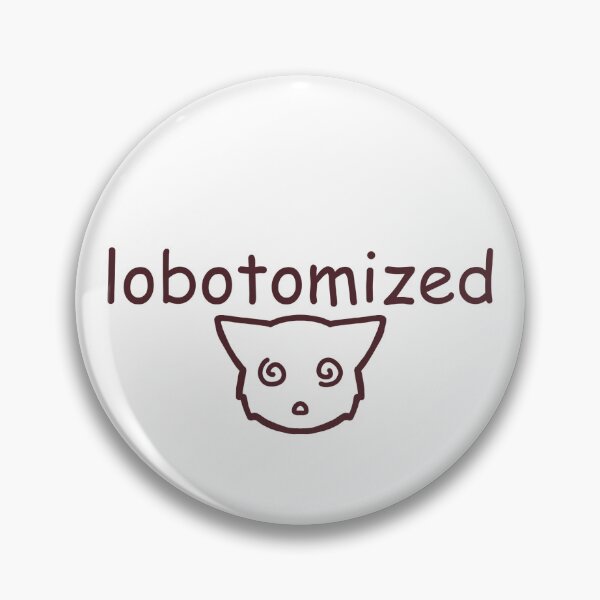 Item preview, LOBOTOMIZED cat designed and sold by incrdblyanimal.
