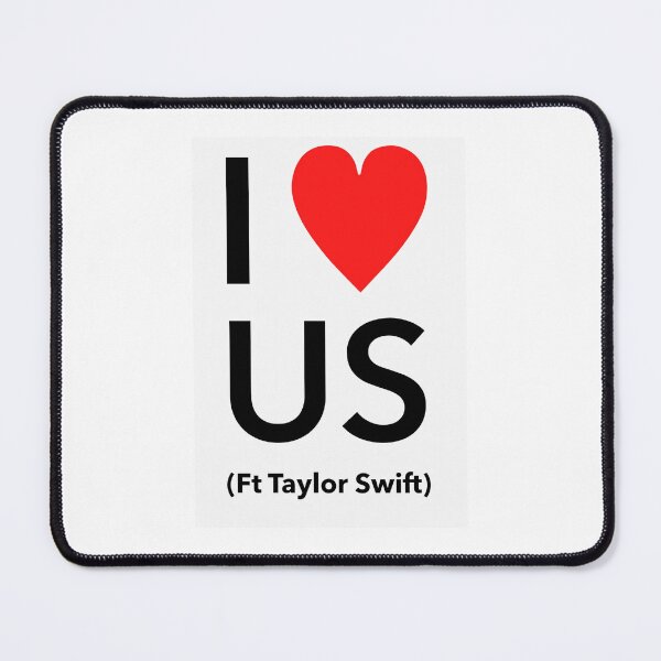 Item preview, I Love Us (Ft Taylor Swift) designed and sold by CafeGrayDesigns.