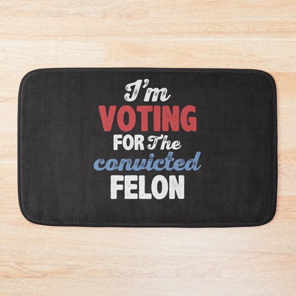 Item preview, I'm Voting For The Convicted Felon  designed and sold by cidolopez.