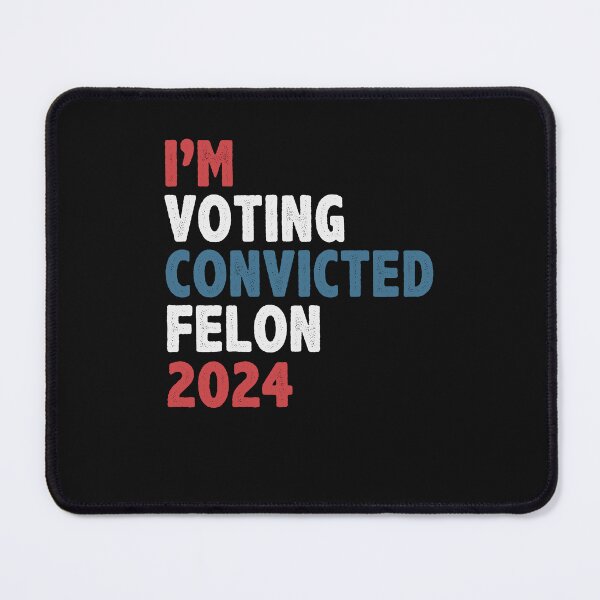 Item preview, I'm Voting Convicted Felon 2024 designed and sold by cidolopez.