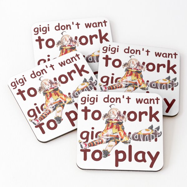Item preview, Gigi don't want to work, Gigi want to play designed and sold by CaptainArmada.