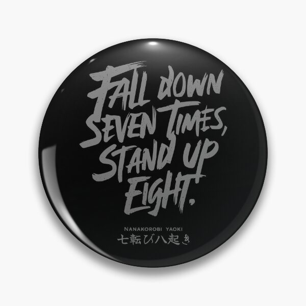Item preview, Japanese Proverbs. Fall down seven times, stand up eight designed and sold by GarmentMonkeyCo.