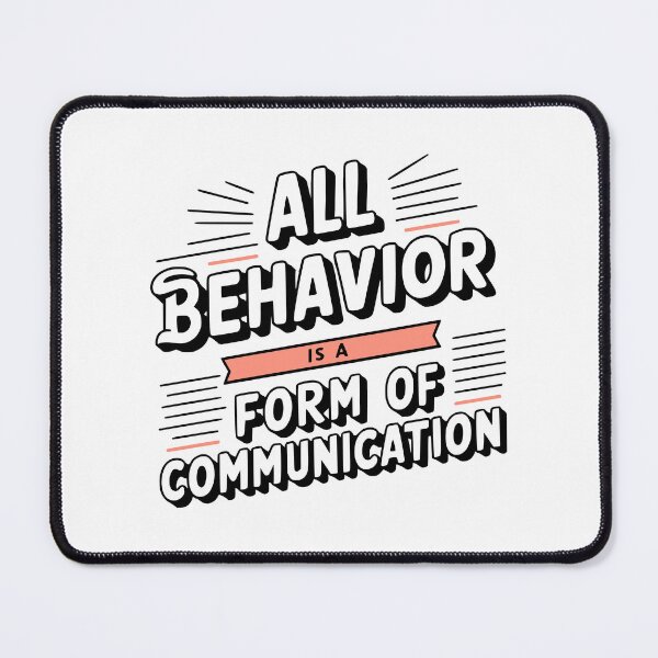 Item preview, All Behavior Is A Form Of Communication! Funny Behavior Analyst designed and sold by PMCreative.