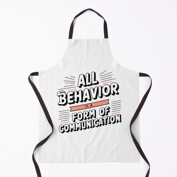 Item preview, All Behavior Is A Form Of Communication! Funny Behavior Analyst designed and sold by PMCreative.