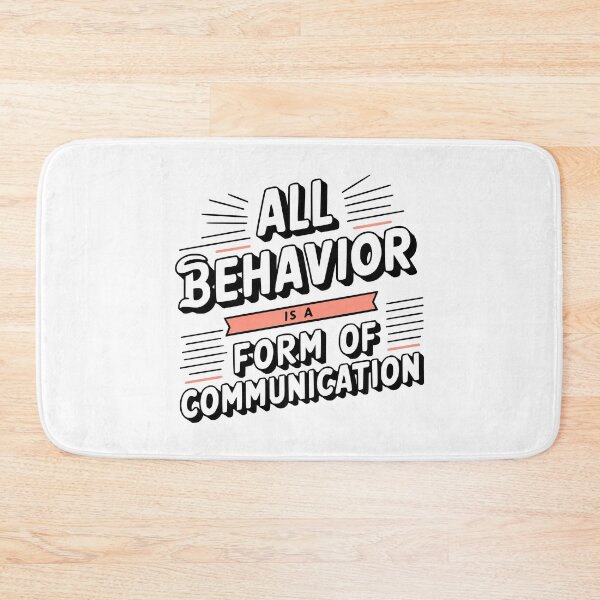 Item preview, All Behavior Is A Form Of Communication! Funny Behavior Analyst designed and sold by PMCreative.