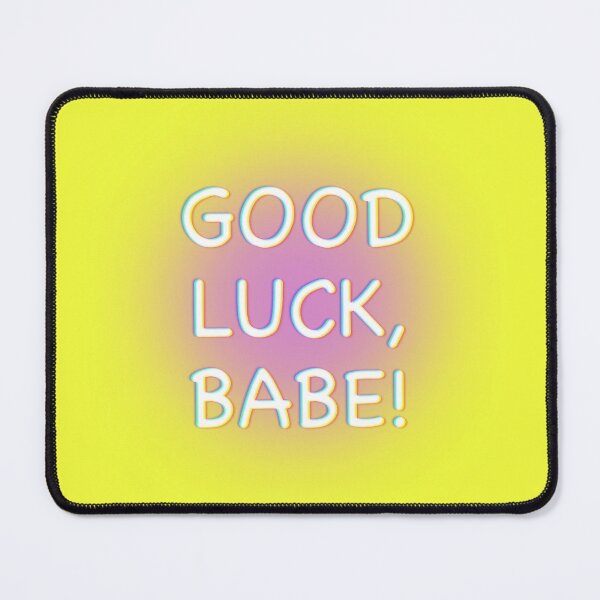 Item preview, Good Luck, Babe! designed and sold by alices-graphics.