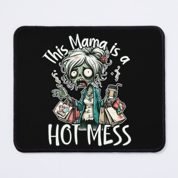 Item preview, This Mama is a Hot Mess designed and sold by Fr0mtheMachine.