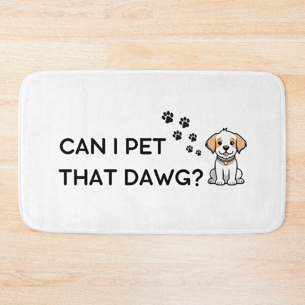 Item preview, Can I Pet That Dawg? designed and sold by Kannan-Ravi.