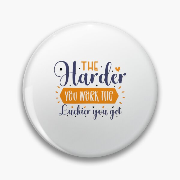 Item preview, The harder you work the luckier you get designed and sold by Made-by-Gus.