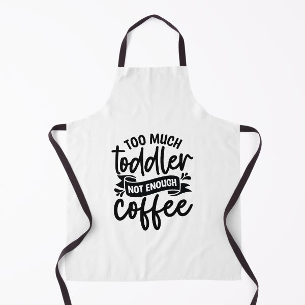 Item preview, Too much toddler not enough coffee designed and sold by Made-by-Gus.
