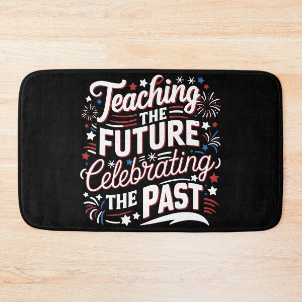 Item preview, Teaching The Future, Celebrating The Past, United States, Independence Day designed and sold by decorwonders.