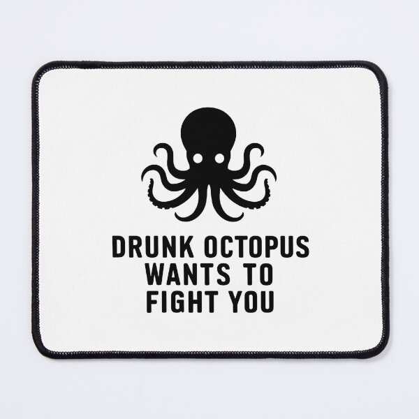 Item preview, Drunk Octopus Wants To Fight You designed and sold by Haji  Kamora.