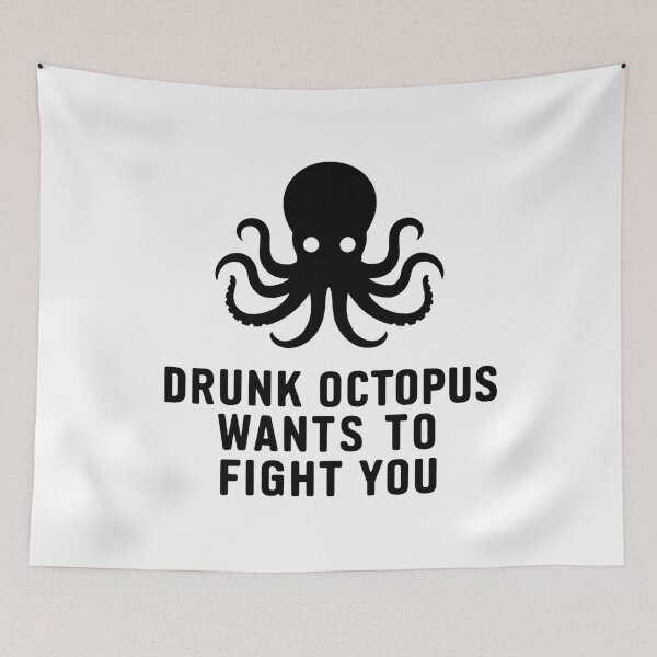 Item preview, Drunk Octopus Wants To Fight You designed and sold by Haji  Kamora.