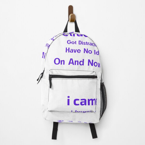 Item preview, I Came I Saw I Forgot What I Was Doing Retraced My Steps Got Distracted On My Way Back Have No Idea Whats Going On And Now I Have To Pee designed and sold by venavar.