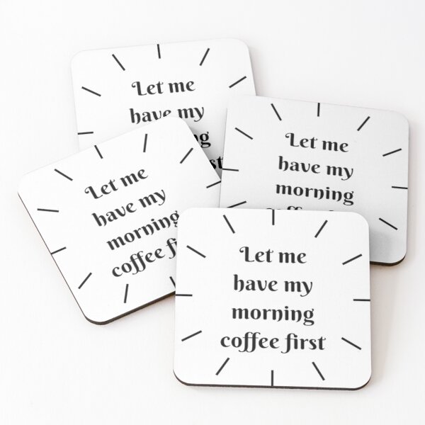Item preview, Let Me Have My Morning Coffee First designed and sold by WittyWhispers.
