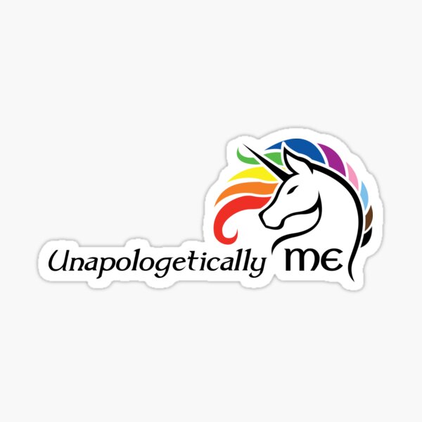 Unapologetically ME Sticker