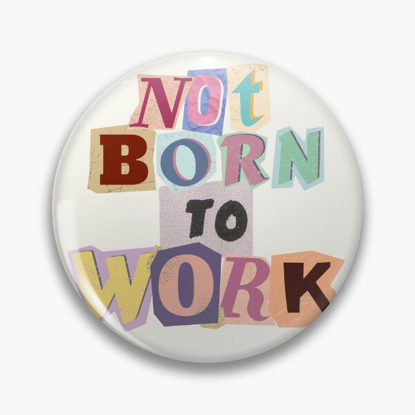 Item preview, NOT BORN TO WORK designed and sold by THE VENT ROOM.