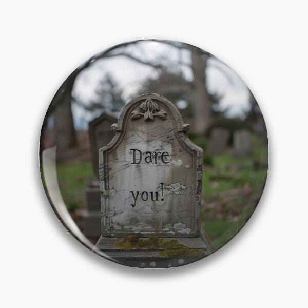 Item preview, Dare You Grave designed and sold by Brendon987.