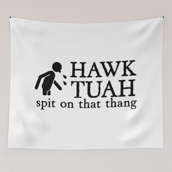Item preview, hawk tuah spit on that thang designed and sold by Cyberart2020.