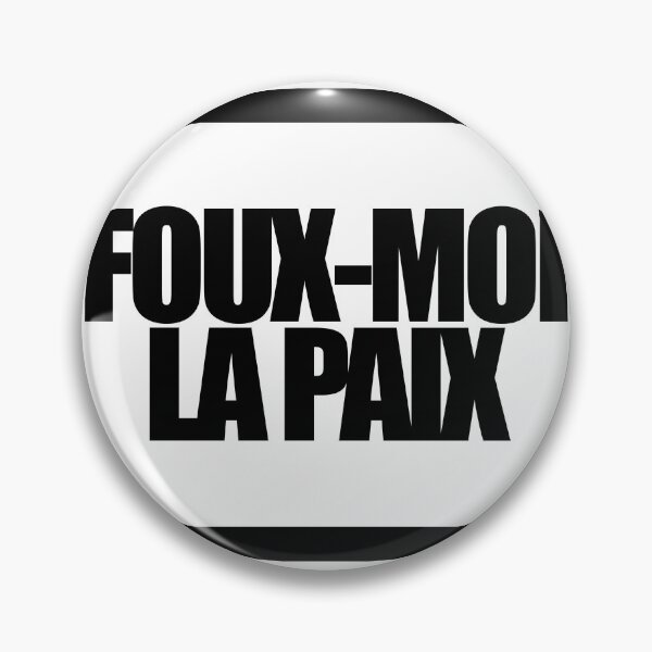 Item preview, FOUX-MOI LA PAIX designed and sold by MobsProject.