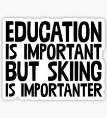 Education Important Skiing Importanter ~ Snow Ski Winter Sticker