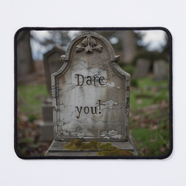 Item preview, Dare You Grave designed and sold by Brendon987.