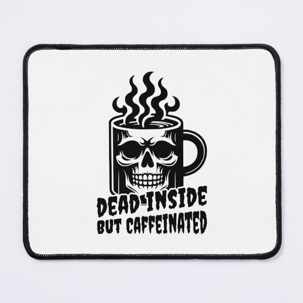 Item preview, Dead Inside But Caffeinated! Funny Coffee Black And White designed and sold by PMCreative.
