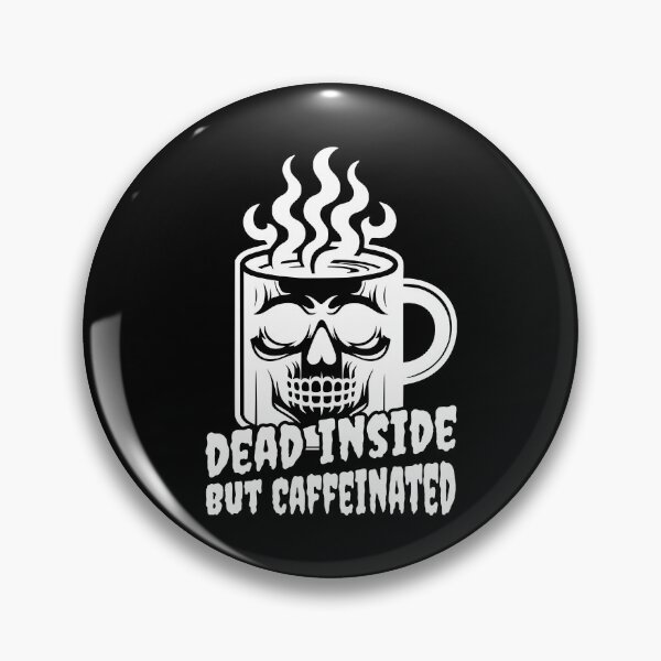 Artikelvorschau, Innerlich tot, aber koffeinhaltig! Lustiger Kaffee, weiß und schwarz entworfen und verkauft von PMCreative.