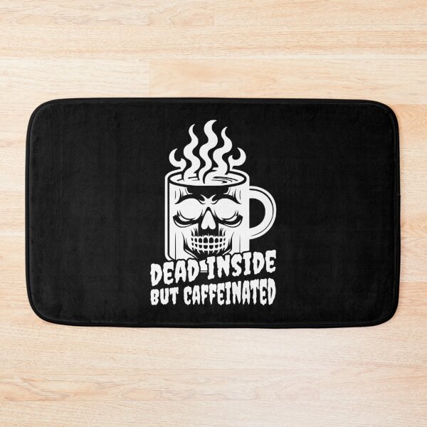 Item preview, Dead Inside But Caffeinated! Funny Coffee White And Black designed and sold by PMCreative.