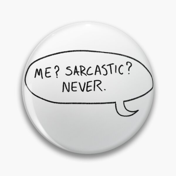 Item preview, Me? Sarcastic? Never. designed and sold by Raccoondoodles.