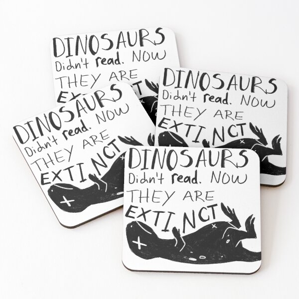 Item preview, Dinosaurs didn’t read now they are extinct  designed and sold by Raccoondoodles.