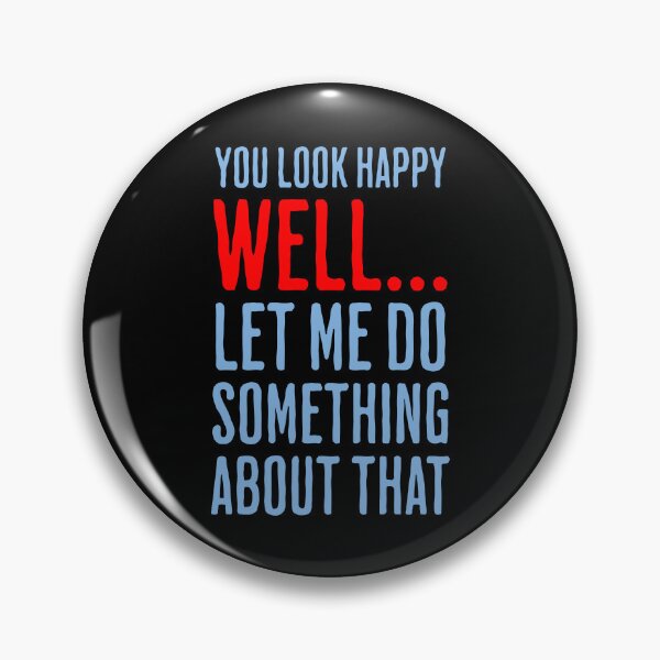 Item preview, You look happy designed and sold by Dago345.