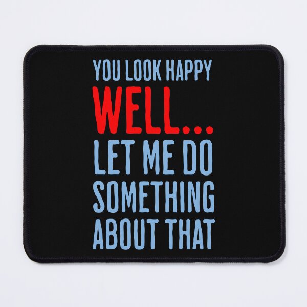 Item preview, You look happy designed and sold by Dago345.