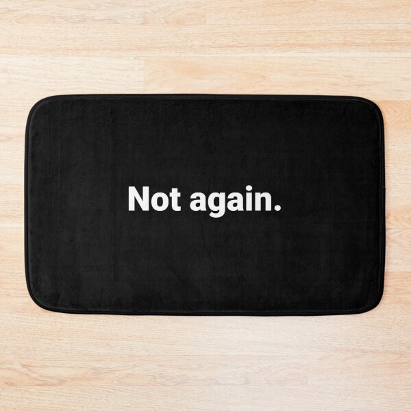 Item preview, Not again. designed and sold by Text-based T-Shirts and Gifts.