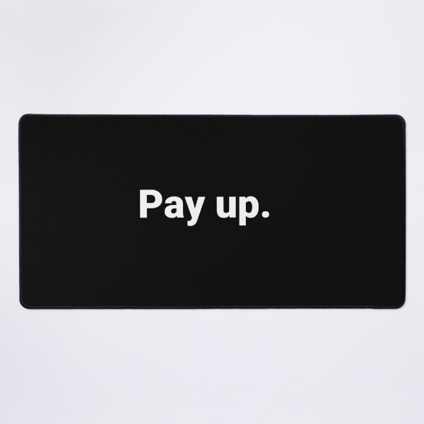 Item preview, Pay up. designed and sold by Text-based T-Shirts and Gifts.