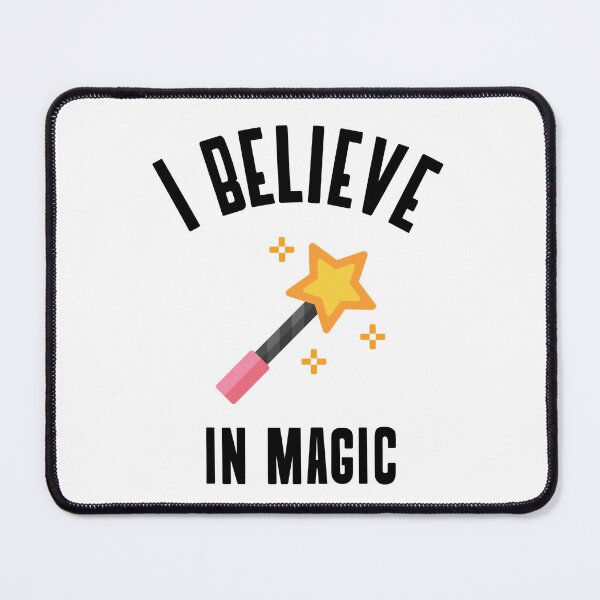 Item preview, I BELIEVE IN MAGIC designed and sold by PosMoodStudio.